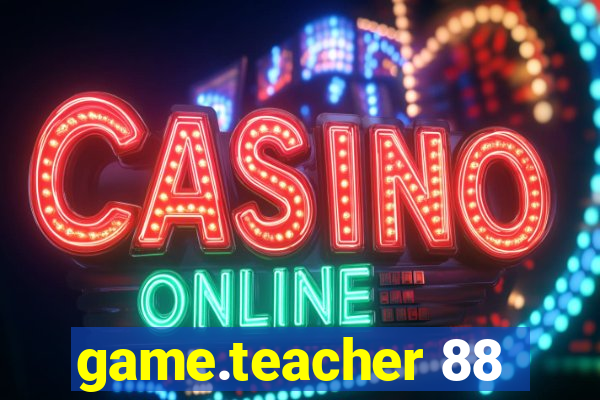 game.teacher 88